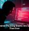 AI-Powered Phishing Scams Are Smarter Than Ever