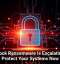 Interlock Ransomware Is Escalating, So Protect Your Systems Now