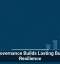 Data Governance Builds Lasting Business Resilience
